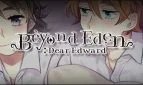 Beyond Eden: Dear Edward