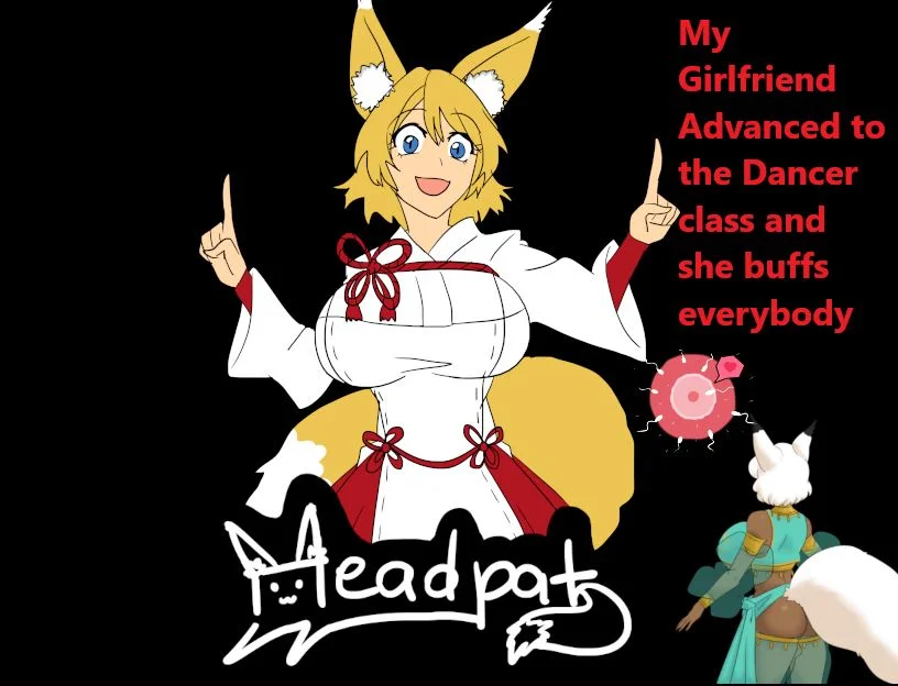 My Girlfriend Advanced to the Dancer class and she buffs everybody cover