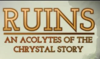 Ruins an acolytes of the Chrystals story cover