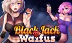 Blackjack and Waifus