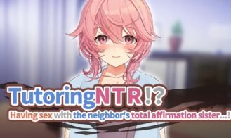 TutoringNTR!? Having Sex with the Neighbor's Total Affirmation Sister…! cover