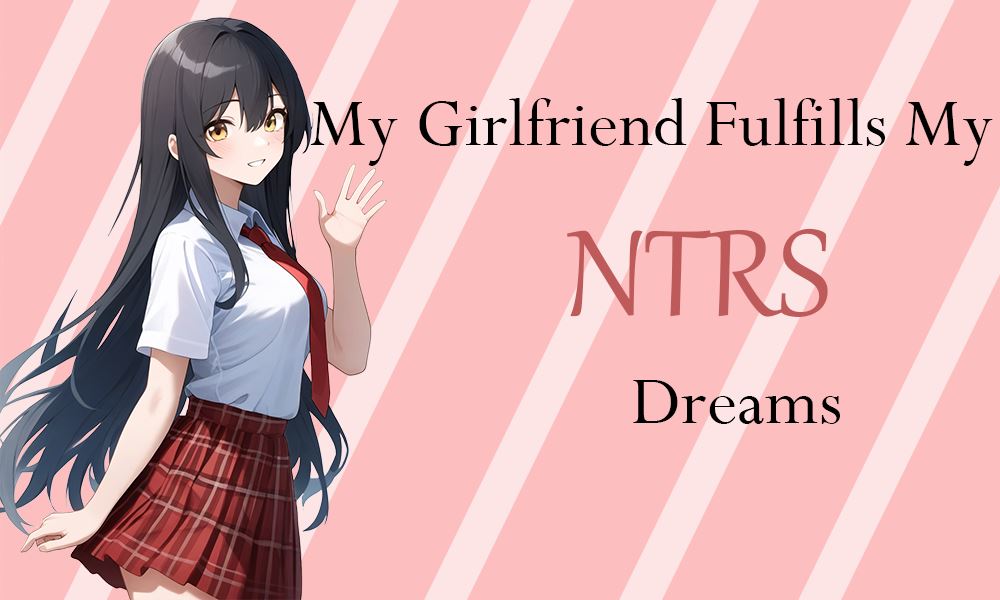 My Girlfriend Fulfills My Netorase Dreams cover