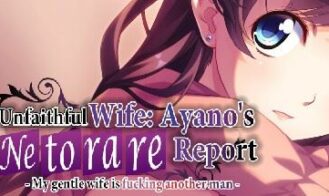 Unfaithful Wife: Ayano's "Netorare Report" - My gentle wife is fucking another man cover