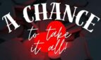 A Chance to Take It All