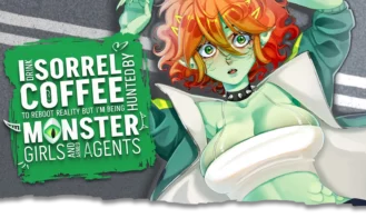I drink Sorrel Coffee to reboot reality, but I'm being hunted by Monster Girls and armed agents cover