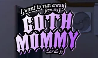 I want to run away from my goth mommy... or do I? cover