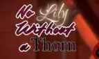 No Lily Without A Thorn