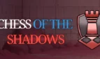 Chess of the Shadows